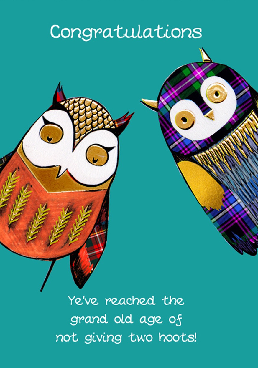 A humorous birthday card featuring a charming illustration of two owls, one in red and gold, the other in purple tartan and gold with the words 'Congratulations' and 'You've reached the grand old age of not giving two hoots' on a teal green background.
