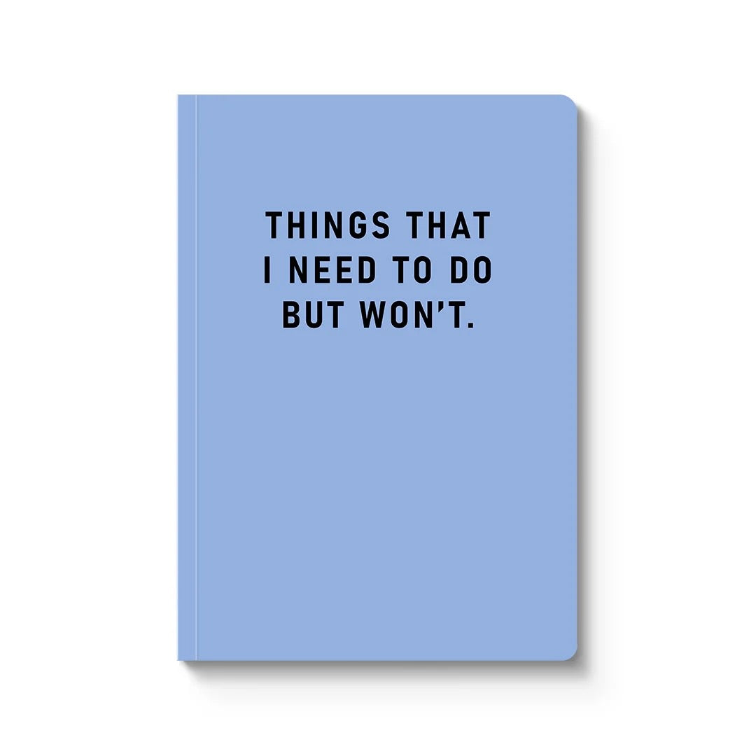 Blue notebook with text 'Things that I need to do but won't' on a white background