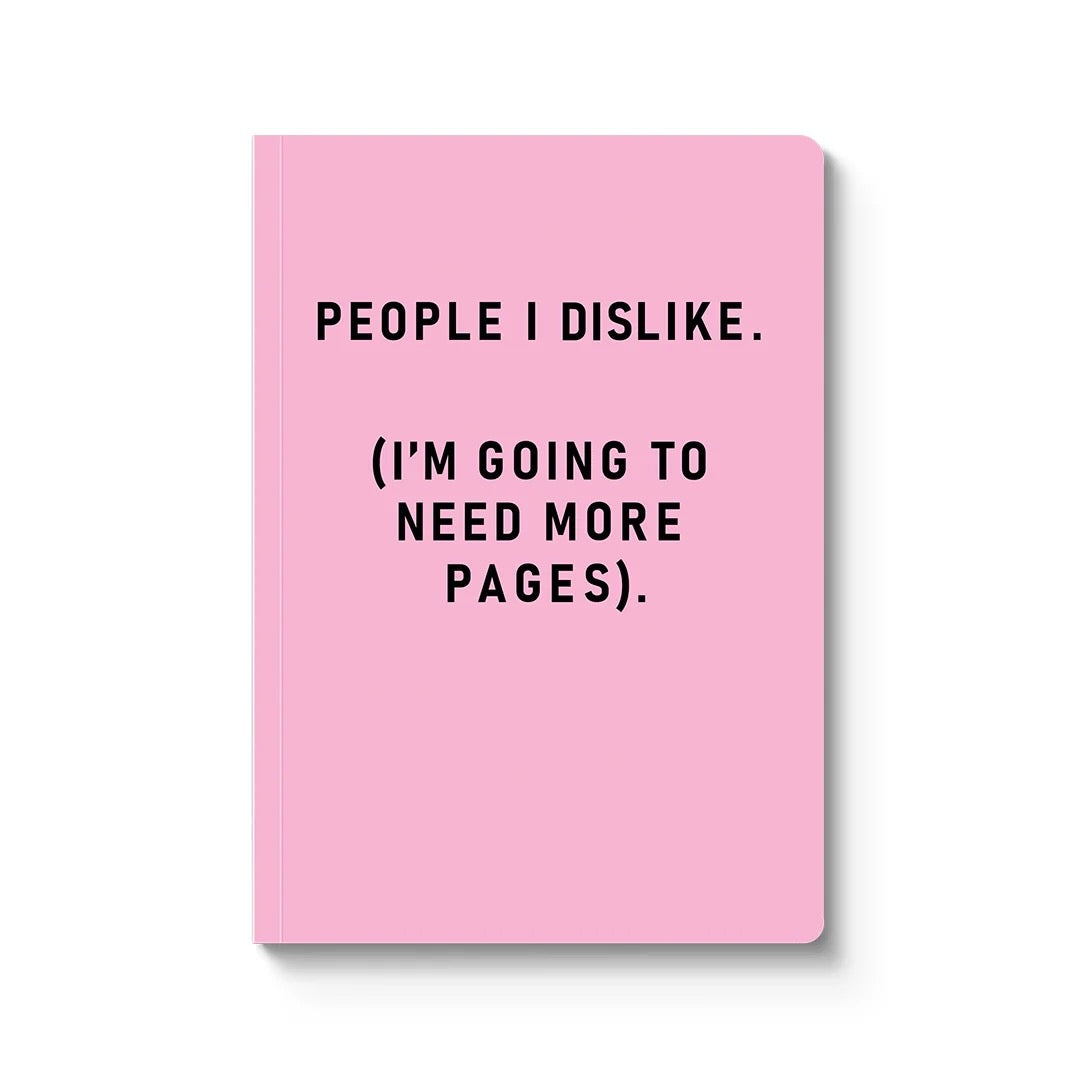 Pink notebook with 'People I Dislike' (I'm going to need more pages)' in black text, on a white background.