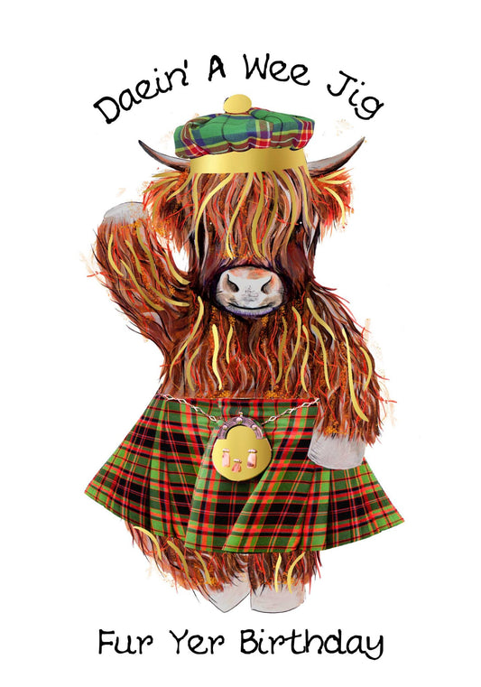 A cartoon-style Scottish highland cow character with long shaggy brown and yellow fur, wearing a green tartan kilt and matching hat, with the text 'Daein' A Wee Jig' at the top and 'Fur Yer Birthday' at the bottom on a white background.