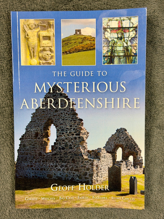 Guide to Mysterious Aberdeenshire by Geoff Holder