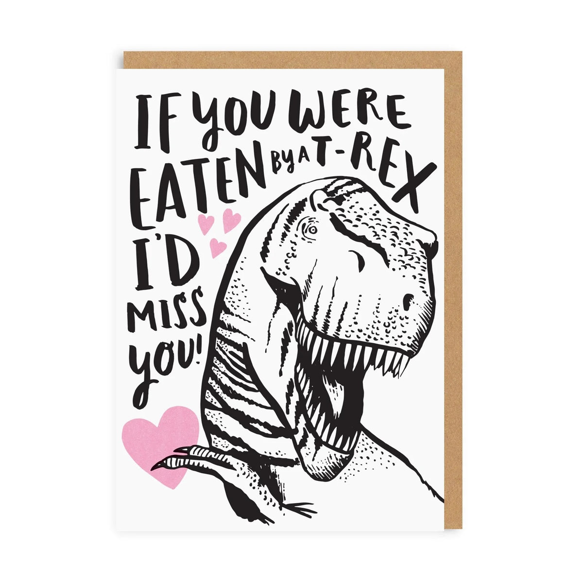Card with T-Rex illustration and text 'If you were eaten by T-Rex I'd miss you!' on a white background.