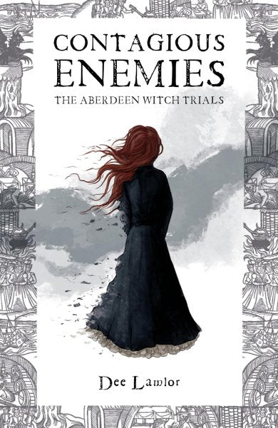 Book cover of 'Contagious Enemies: The Aberdeen Witch Trials' by Dee Lawlor, showing an illustration of the back of a woman with flowing red hair and a black dress on a white, stormy background.