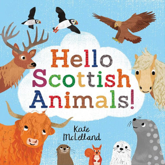 The cover of the book, featuring several Scottish animals, such as a squirrel, seal and highland cow, on a blue background. The book's title is written in a white cloud in the centre, with the author's name below
.