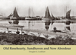 Old Rosehearty, Sandhaven & New Aberdour by Douglas G Lockhart