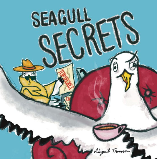 Illustrated book cover for 'Seagull Secrets' by Abigail Thomson, featuring a cartoon seagull sitting in a red arm chair and a secret agent seagull in the background on a light blue background.