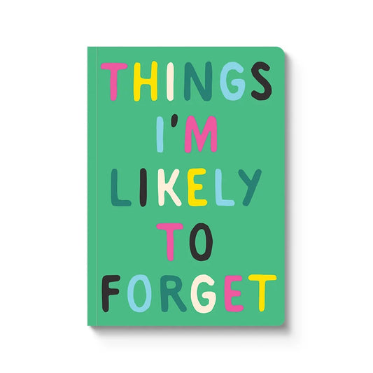 A green notebook with the words 'Things I'm likely to forget' in colourful text on a white background